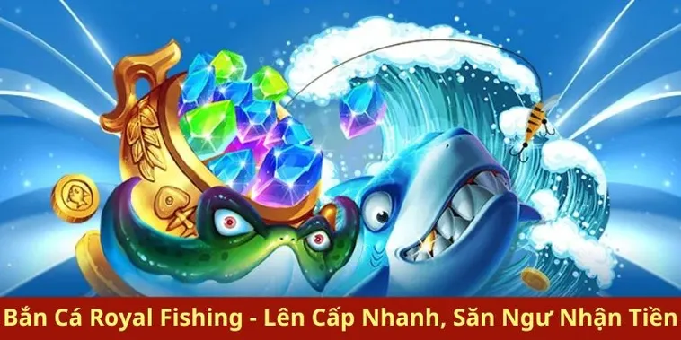 Khám Phá Cách Chơi Bắn Cá Royal Fishing Tại E2BET Giúp Chiến Thắng Đậm 2 Khám Phá Cách Chơi Bắn Cá Royal Fishing Tại E2BET Giúp Chiến Thắng Đậm