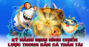 Cách Chơi Bắn Cá Thần Tài E2BET Đổi Thưởng Siêu Nhanh 2025